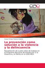 La prevención como solución a la violencia y la delincuencia