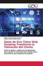 Datos de Oro: Cómo Web Scraping Transforma la Valoración del Cliente