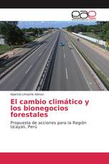 El cambio climático y los bionegocios forestales