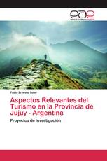 Aspectos Relevantes del Turismo en la Provincia de Jujuy - Argentina