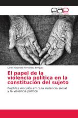 El papel de la violencia política en la constitución del sujeto