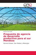 Propuesta de agencia de desarrollo productivo para el sur Mendoza