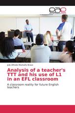Analysis of a teacher's TTT and his use of L1 in an EFL classroom