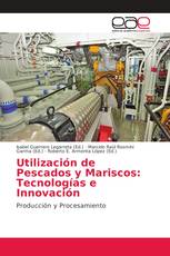 Utilización de Pescados y Mariscos: Tecnologías e Innovación