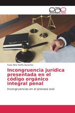 Incongruencia jurídica presentada en el código orgánico integral penal