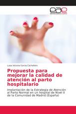 Propuesta para mejorar la calidad de atención al parto hospitalario