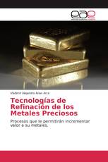 Tecnologías de Refinación de los Metales Preciosos