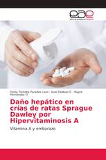 Daño hepático en crías de ratas Sprague Dawley por Hipervitaminosis A