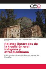 Relatos ilustrados de la tradición oral indígena y afrocolombiana