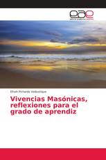 Vivencias Masónicas, reflexiones para el grado de aprendiz