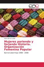 Mujeres pariendo y forjando Historia. Organización Femenina Popular