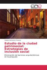 Estudio de la ciudad patrimonial: Estrategias de inclusión social
