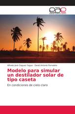 Modelo para simular un destilador solar de tipo caseta