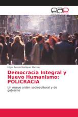 Democracia Integral y Nuevo Humanismo: POLICRACIA