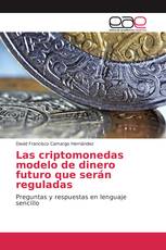 Las criptomonedas modelo de dinero futuro que serán reguladas