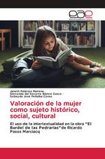 Valoración de la mujer como sujeto histórico, social, cultural