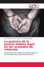 La práctica de la pericia médico legal en los acusados de violación