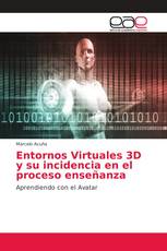 Entornos Virtuales 3D y su incidencia en el proceso enseñanza