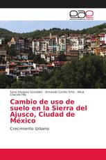 Cambio de uso de suelo en la Sierra del Ajusco, Ciudad de México