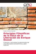 Principios Filosóficos de la Ética de la Liberación de Enrique Dussel