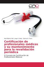 Certificación de profesionales médicos y su mantenimiento para la revalidación periódica