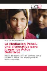 La Mediación Penal.- una alternativa para juzgar los Actos Delictivos