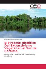 El Proceso Histórico Del Extractivismo Vegetal en el Sur de Roraima