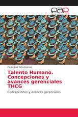 Talento Humano. Concepciones y avances gerenciales THCG