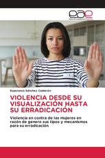 VIOLENCIA DESDE SU VISUALIZACIÓN HASTA SU ERRADICACIÓN
