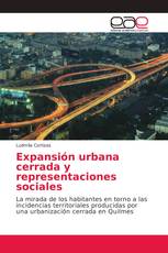 Expansión urbana cerrada y representaciones sociales