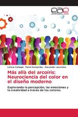 Más allà del arcoíris: Neurociencia del color en el diseño moderno