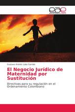 El Negocio Jurídico de Maternidad por Sustitución