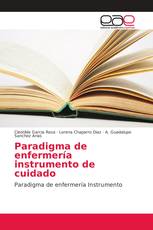 Paradigma de enfermería instrumento de cuidado