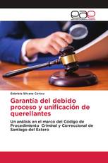 Garantía del debido proceso y unificación de querellantes