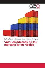 Valor en aduanas de las mercancías en México