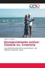 Envejecimiento activo: Ciencia vs. Creencia