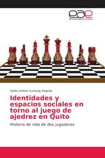 Identidades y espacios sociales en torno al juego de ajedrez en Quito