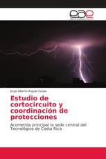 Estudio de cortocircuito y coordinación de protecciones