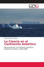 La Ciencia en el Continente Antártico