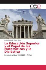 La Educación Superior y el Papel de las Matemáticas y la Dialéctica