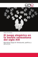 El juego alegórico en la novela venezolana del siglo XXI