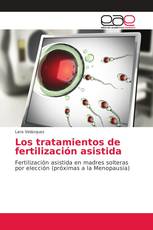 Los tratamientos de fertilización asistida