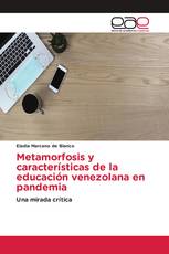 Metamorfosis y características de la educación venezolana en pandemia