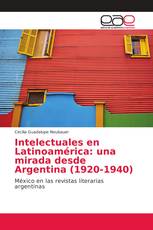 Intelectuales en Latinoamérica: una mirada desde Argentina (1920-1940)