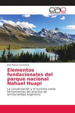 Elementos fundacionales del parque nacional Nahuel Huapi