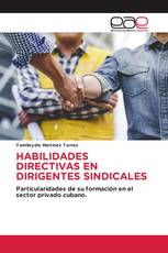 HABILIDADES DIRECTIVAS EN DIRIGENTES SINDICALES