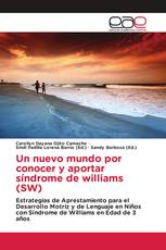 Un nuevo mundo por conocer y aportar síndrome de williams (SW)