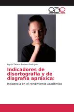 Indicadores de disortografía y de disgrafía apráxica: