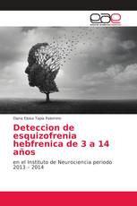 Deteccion de esquizofrenia hebfrenica de 3 a 14 años