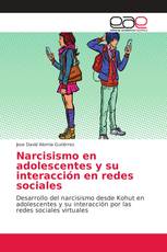 Narcisismo en adolescentes y su interacción en redes sociales
